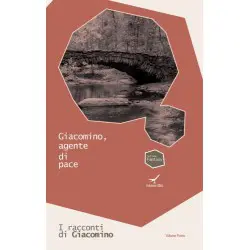 Giacomino, agente di pace - I racconti di Giacomino, volume primo