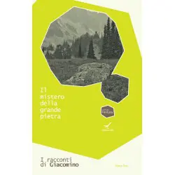 Il mistero della grande pietra - I racconti di Giacomino, volume terzo