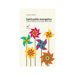 Spiritualità evangelica. La sfida di Paolo per la vita cristiana nel XXI secolo