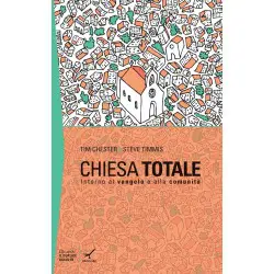 Chiesa totale: intorno al vangelo e alla comunità