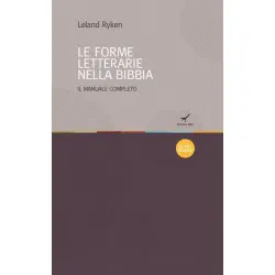 Le forme letterarie nella Bibbia. Il manuale completo.