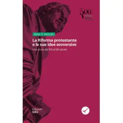 La Riforma protestante e le sue idee sovversive