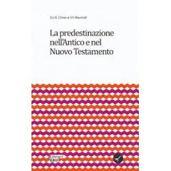 La predestinazione nell'Antico e nel Nuovo Testamento