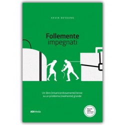 Follemente impegnati