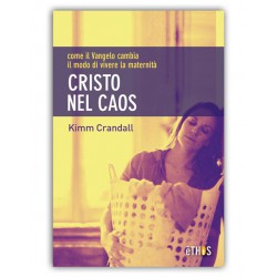 Cristo nel Caos: come l'Evangelo cambia il modo di essere madri e mogli