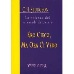 La potenza dei miracoli di Cristo - Ero cieco, ma ora ci vedo