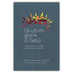 Gli ultimi giorni di Gesù -La settimana più importante della storia
