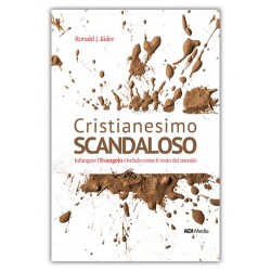 Cristianesimo Scandaloso: Infangare l’Evangelo vivendo come il resto del mondo