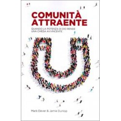 Comunità Attraente: Quando la potenza di Dio rende la chiesa avvincente