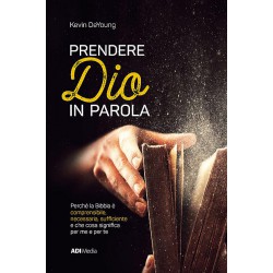 Prendere Dio in Parola: Perché la Bibbia è Comprensibile, Necessaria e Sufficiente
