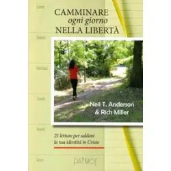 Camminare ogni giorno nella libertà