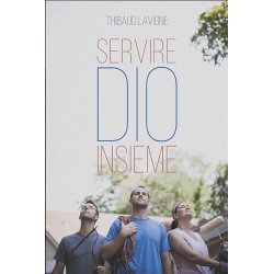 Servire Dio Insieme: per i Cristiani che vogliono fare la propria parte