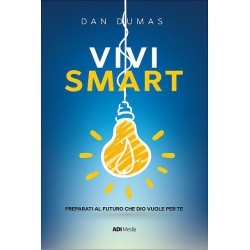 "Vivi Smart" - Preparati al Futuro che Dio vuole per Te!