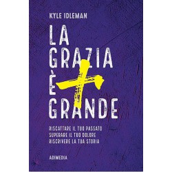 La grazia. È più grande riscattare il tuo passato, superare il tuo dolore, riscrivere la tua storia