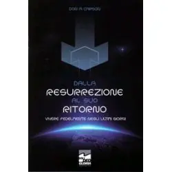 Dalla resurrezione al Suo ritorno - Vivere fedelmente negli ultimi tempi