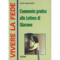 Vivere la fede - Commento pratico alla Lettera di Giacomo