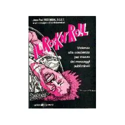 Il Rock'n' Roll - Violenza alla coscienza per mezzo dei ...