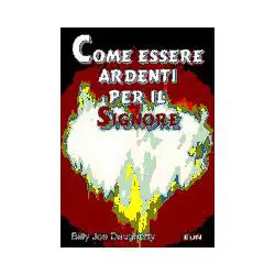 Come essere ardenti per il Signore