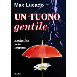 Un tuono gentile - Ascolta Dio nella tempesta