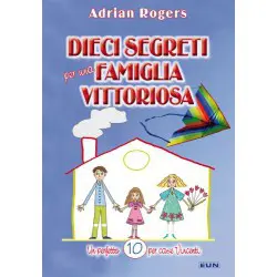 Dieci segreti per una famiglia vittoriosa