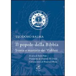 Il popolo della Bibbia. Storia e martirio dei Valdesi