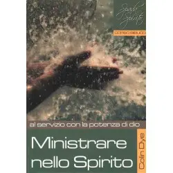 Ministrare nello Spirito - Al servizio con la potenza di Dio