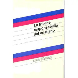 La triplice responsabilità del cristiano