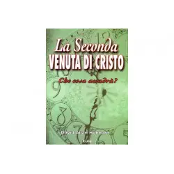 La seconda venuta di Cristo. Che cosa accadrà?