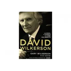 David Wilkerson - La croce, il pugnale e l'uomo che credette