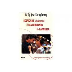 Edificare saldamente il matrimonio e la famiglia