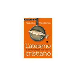 L'ateismo cristiano e altre minacce alla chiesa