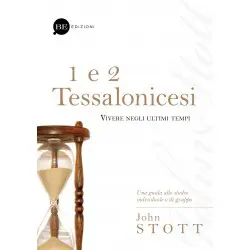 1 e 2 Tessalonicesi - Vivere negli ultimi tempi