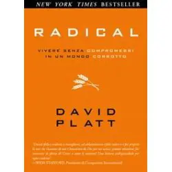 Radical Vivere senza compromessi in un mondo corrotto