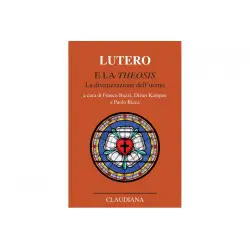 Lutero-opere scelte: Lutero e la Theosis