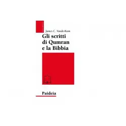Gli scritti di Qumran e la Bibbia