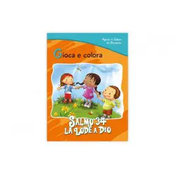 Salmo 34: la lode a Dio - Collana "Gioca e colora"