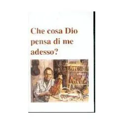 Che cosa Dio pensa di me adesso?