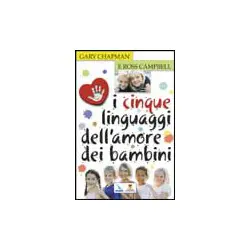Cinque linguaggi dell'amore dei bambini