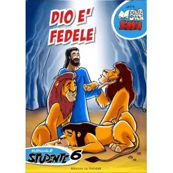 Dio è fedele Serie Fantastica Bibbia vol. 6 manuale studente