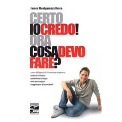 Certo io credo! Ora cosa devo fare? Lezioni dall'epistola di Giacomo