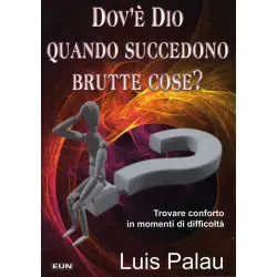 Dov'è Dio quando succedono brutte cose?
