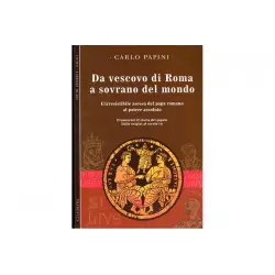 Da vescovo di Roma a sovrano del mondo