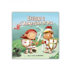 Efesini 6 L'armatura di Dio - Collana "Leggiamo la Bibbia"