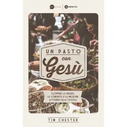 Un pasto con Gesù - Scoprire la grazia, la comunita? e la missione attorno alla tavola