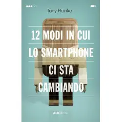 12 Modi in cui lo Smartphone ci sta cambiando" - Usare cristianamente i nostri cellulari