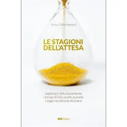 Le Stagioni dell'Attesa: aspettare con fede Dio anche quando i sogni sembrano sfumare