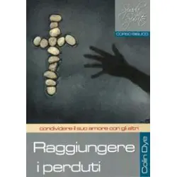 Raggiungere i perduti - Condividere il suo amore con gli altri