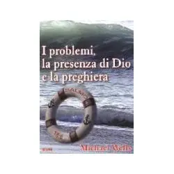 I problemi, la presenza di Dio e la preghiera
