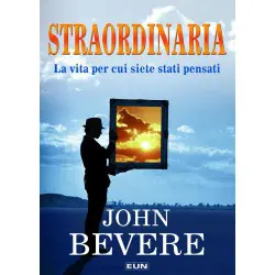 Straordinaria la vita per cui siete stati pensati