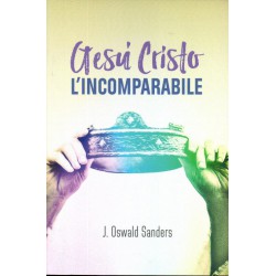 Gesù Cristo l'incomparabile Nuova Edizione